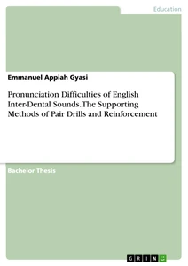 Title: Pronunciation Difficulties of English Inter-Dental Sounds. The Supporting Methods of Pair Drills and Reinforcement