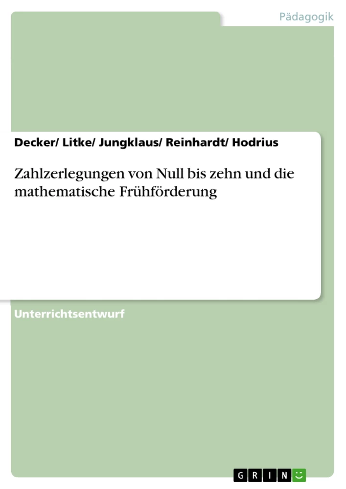 Titel: Zahlzerlegungen von Null bis zehn und die mathematische Frühförderung