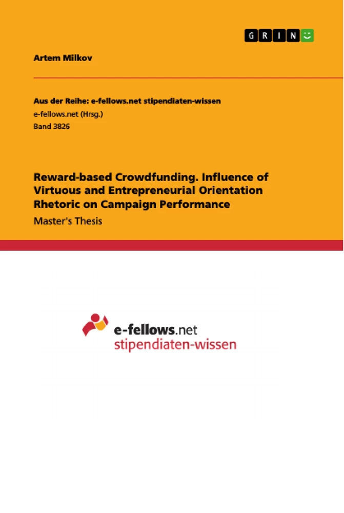 Titel: Reward-based Crowdfunding. Influence of Virtuous and Entrepreneurial Orientation Rhetoric on Campaign Performance