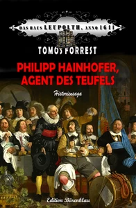Titel: Philipp Hainhofer, Agent des Teufels: Das Haus Leupolth, Anno 1641