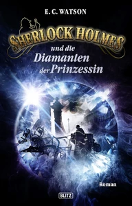 Titel: Sherlock Holmes - Neue Fälle 15: Sherlock Holmes und die Diamanten der Prinzessin