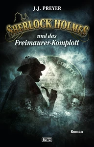 Titel: Sherlock Holmes - Neue Fälle 13: Sherlock Holmes und das Freimaurerkomplott