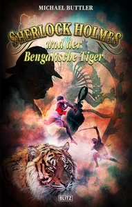 Titel: Sherlock Holmes - Neue Fälle 27: Sherlock Holmes und der Bengalische Tiger