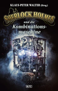 Titel: Sherlock Holmes - Neue Fälle 23: Sherlock Holmes und die Kombinationsmaschine
