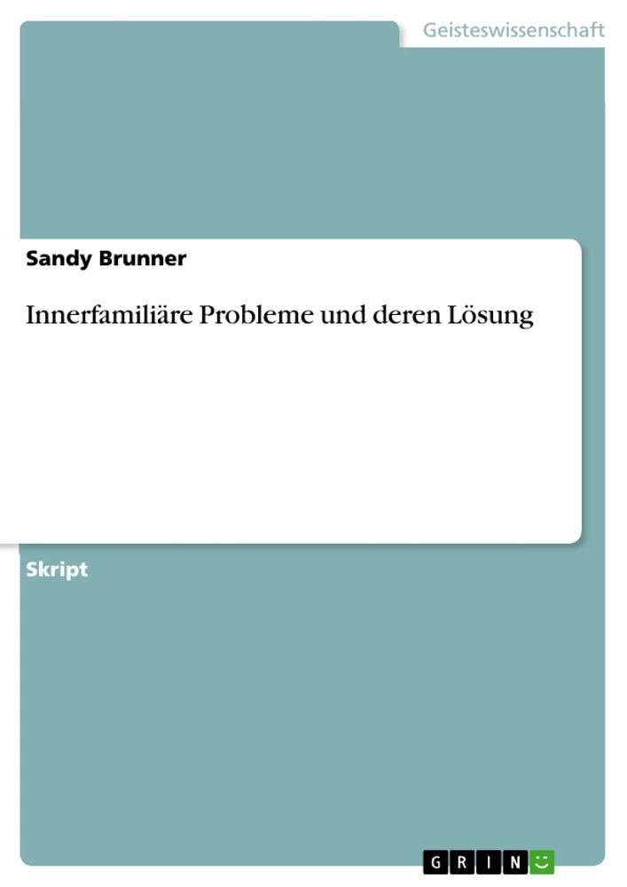 Titre: Innerfamiliäre Probleme und deren Lösung