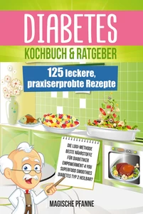 Titel: Diabetes Kochbuch & Ratgeber