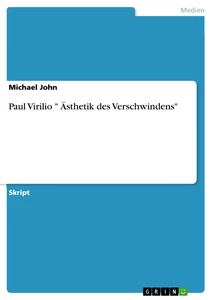 Title: Paul Virilio " Ästhetik des Verschwindens"