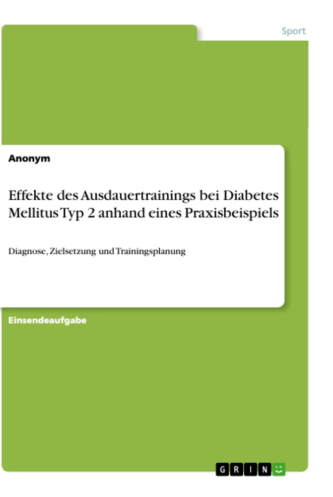 Titel: Effekte des Ausdauertrainings bei Diabetes Mellitus Typ 2 anhand eines Praxisbeispiels