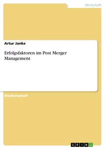 Titre: Erfolgsfaktoren im Post Merger Management