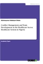Title: Conflict Management and Team Development in the Healthcare Sector. Healthcare System in Nigeria