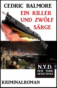 Titel: Ein Killer und zwölf Särge: N.Y.D. – New York Detectives