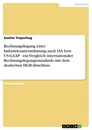 Titre: Rechnungslegung einer Industrieunternehmung nach IAS bzw. US-GAAP - ein Vergleich internationaler Rechnungslegungsstandards mit dem deutschen HGB-Abschluss