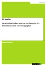 Titel: Geschichtsdenken und -schreibung in der frühislmaischen Historiographie