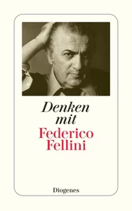 Titel: Denken mit Federico Fellini