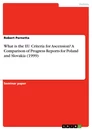 Titel: What is the EU Criteria for Ascension? A Comparison of Progress Reports for Poland and Slovakia (1999)