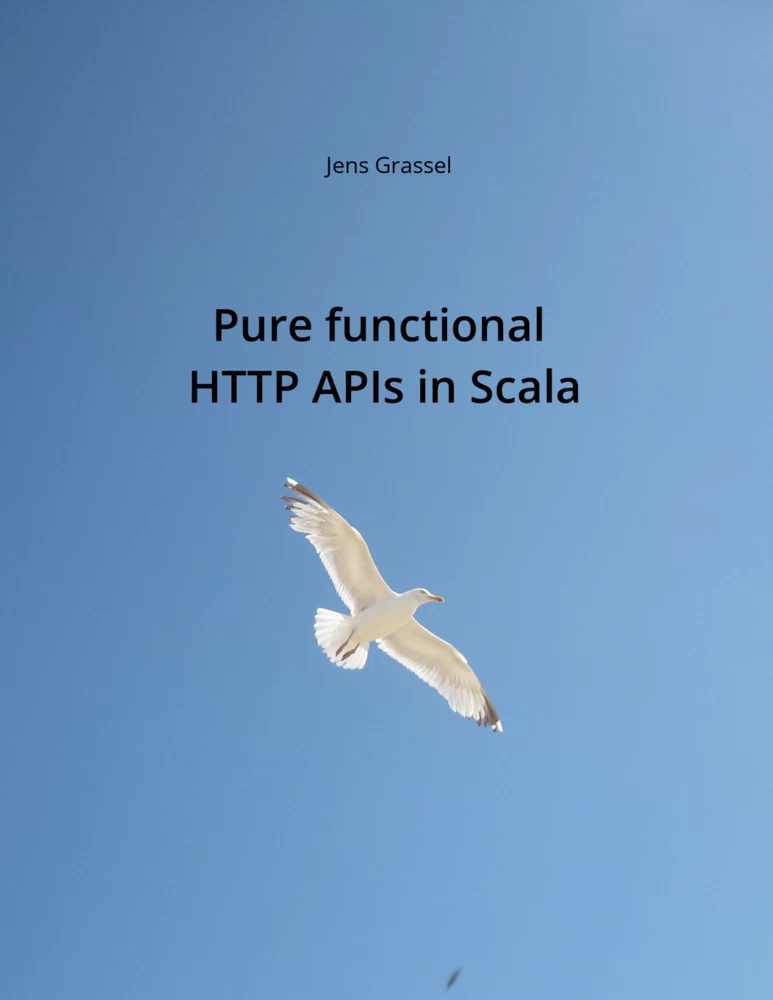 Titel: Pure functional HTTP APIs in Scala