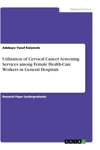 Título: Utilization of Cervical Cancer Screening Services among Female Health-Care Workers in General Hospitals