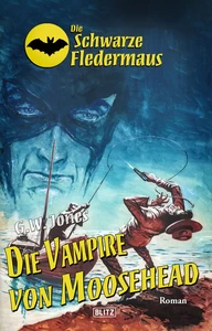 Titel: Die schwarze Fledermaus 27: Die Vampire von Moosehead