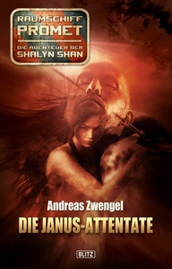 Titel: Raumschiff Promet - Die Abenteuer der Shalyn Shan 07: Die Janus-Attentate