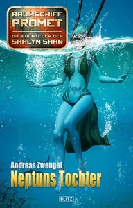 Titel: Raumschiff Promet - Die Abenteuer der Shalyn Shan 15: Neptuns Tochter