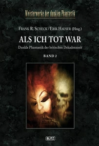 Titel: Meisterwerke der dunklen Phantastik 04: ALS ICH TOT WAR (Band 2)