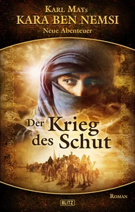 Titel: Kara Ben Nemsi - Neue Abenteuer 06: Der Krieg des Schut