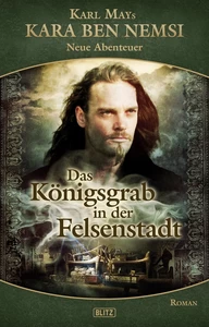 Titel: Kara Ben Nemsi - Neue Abenteuer 08: Das Königsgrab in der Felsenstadt
