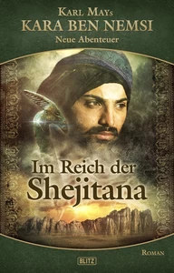 Titel: Kara Ben Nemsi - Neue Abenteuer 11: Im Reich der Shejitana