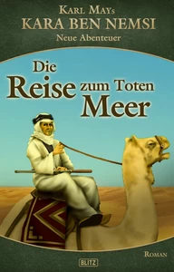 Titel: Kara Ben Nemsi - Neue Abenteuer 13: Die Reise zum Toten Meer