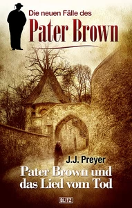 Titel: Die neuen Fälle des Pater Brown 02: Pater Brown und das Lied vom Tod