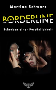 Titel: Borderline: Scherben einer Persönlichkeit