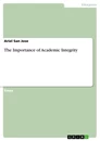 Titel: The Importance of Academic Integrity