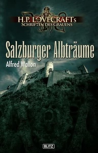 Titel: Lovecrafts Schriften des Grauens 18: Salzburger Albträume