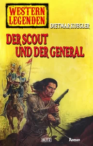 Titel: Western Legenden 42: Der Scout und der General