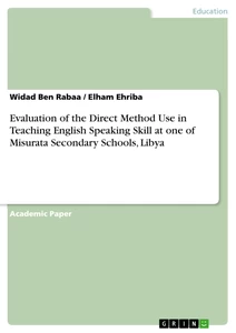Title: Evaluation of the Direct Method Use in Teaching English Speaking Skill at one of Misurata Secondary Schools, Libya