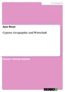 Titel: Cypern. Geographie und Wirtschaft