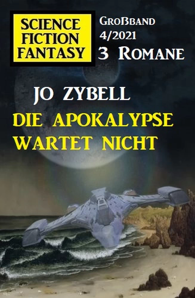 Titel: Die Apokalypse wartet nicht: Science Fiction Fantasy Großband 4/2021