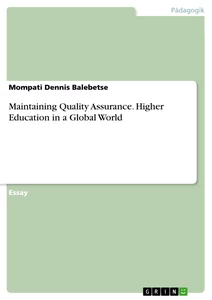 Title: Maintaining Quality Assurance. Higher Education in a Global World