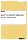 Title: Der deutsche Bankensektor im Umbruch. Können Konsolidierungen die Profitabilität deutscher Banken steigern?