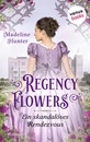 Titel: Regency Flowers - Ein skandalöses Rendezvous: Rarest Blooms 1