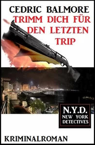 Titel: Trimm dich für den letzten Trip: N.Y.D. – New York Detectives