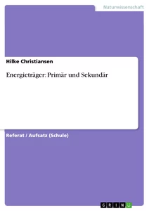 Título: Energieträger: Primär und Sekundär