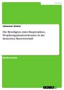Titre: Die Beteiligten eines Bauprojektes, Projektorganisationsformen in der deutschen Bauwirtschaft