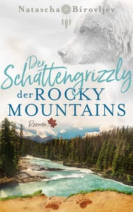 Titel: Der Schattengrizzly der Rocky Mountains
