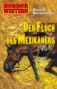 Titel: Horror Western 04: Der Fluch des Mexikaners