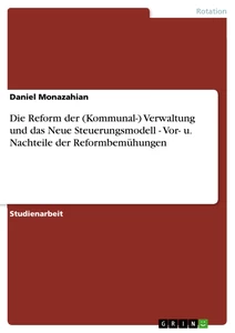 Titre: Die Reform der (Kommunal-) Verwaltung und das Neue Steuerungsmodell - Vor- u. Nachteile der Reformbemühungen