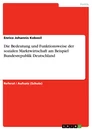 Title: Die Bedeutung und Funktionsweise der sozialen Marktwirtschaft am Beispiel Bundesrepublik Deutschland
