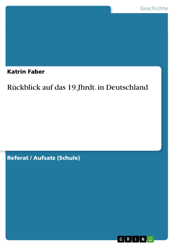 Titel: Rückblick auf das 19.Jhrdt. in Deutschland