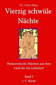 Titel: Vierzig schwüle Nächte: Homoerotische Märchen aus dem Land der lila Liebeslust