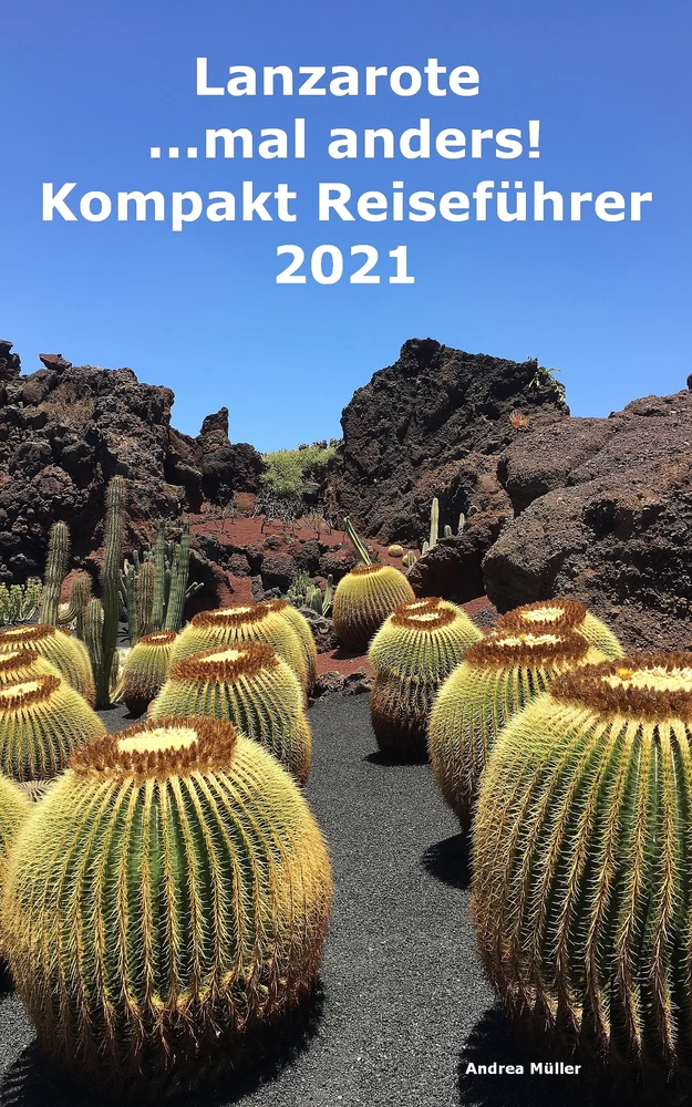 Titel: Lanzarote ...mal anders! Kompakt Reiseführer 2021